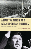 Asian Tradition and Cosmopolitan Politics: Dialogue with Kim Dae-jung