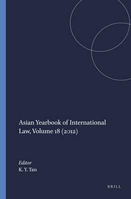 Asian Yearbook of International Law, Volume 18 (2012) - Tan, Kevin Yl (Editor)