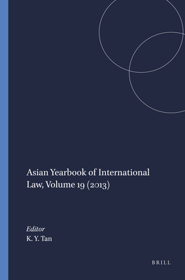 Asian Yearbook of International Law, Volume 19 (2013) - Tan, Kevin Yl (Editor)