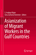 Asianization of Migrant Workers in the Gulf Countries