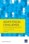 Asia's Fiscal Challenge: Financing the Social Protection Agenda of the Sustainable Development Goals