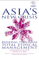 Asia's New Crisis: Renewal Through Total Ethical Management - Richter, Frank-Jurgen, and Mar, Pamela C M, and Schwab, Klaus (Foreword by)