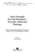 Asia's Struggle for Full Humanity: Towards a Relevant Theology: Papers from the Asian Theological Conference, January 7-20, 1979, Wennappuwa, Sri Lank - Fabella, Virginia (Editor)