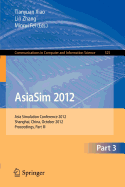 Asiasim 2012 - Part III: Asia Simulation Conference 2012, Shanghai, China, October 27-30, 2012. Proceedings, Part III