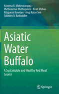 Asiatic Water Buffalo: A Sustainable and Healthy Red Meat Source
