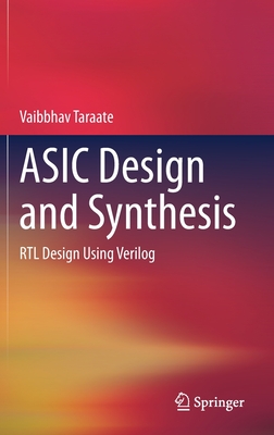 ASIC Design and Synthesis: Rtl Design Using Verilog - Taraate, Vaibbhav