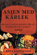 Asien Med K?rlek 2022: Mycket Vatten Recept Fr Att ?verraska Din Familj