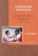 Asikhulume Isindebele =: Let's Speak Ndebele - Mpofu, Anita