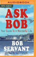 Ask Bob: Your Wonderful Guide to a Wonderful Life