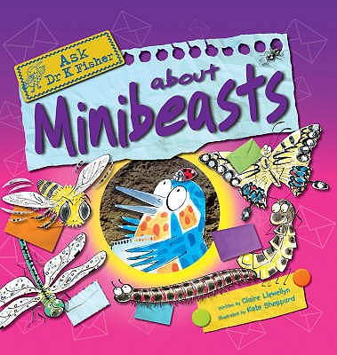 Ask Dr K Fisher About Minibeasts - Llewellyn, Claire