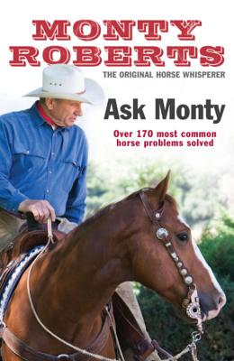 Ask Monty: The 170 most common horse problems solved - Roberts, Monty