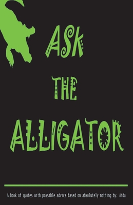 Ask the Alligator: Ata - Ada