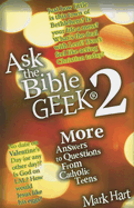 Ask the Bible Geek(r) 2: More Answers to Questions from Catholic Teens