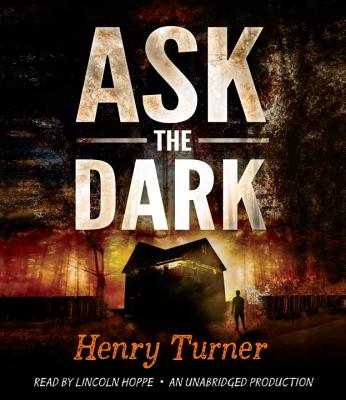 Ask the Dark - Turner, Henry, and Hoppe, Lincoln (Read by)