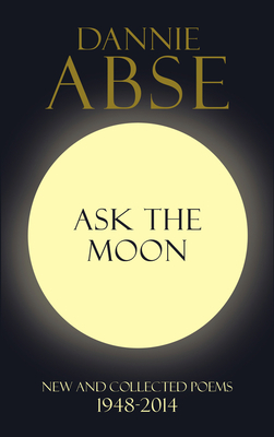 Ask the Moon - Abse, Dannie