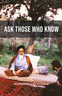 Ask Those Who Know - Al-Tijani, Muhammad