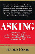 Asking: A 50-Minute Guide to Everything Board Members, Volunteers, and Staff Must Know to Secure the Gift - Panas, Jerold