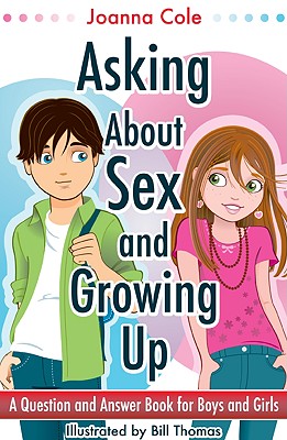 Asking about Sex & Growing Up: A Question-And-Answer Book for Kids - Cole, Joanna