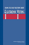 Asking the Right Questions about Electronic Voting