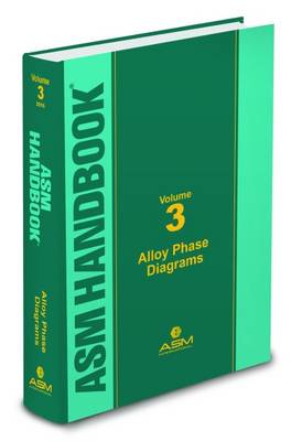 ASM Handbook, Volume 03: Alloy Phase Diagrams - ASM, and ASM International (Editor)