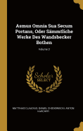 Asmus Omnia Sua Secum Portans, Oder S?mmtliche Werke Des Wandsbecker Bothen, Vol. 5 (Classic Reprint)