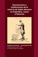 Asociaciones e instituciones de la minora de habla alemana en Argentina, casos e historias: Cuadernos del Archivo Ao III (2019), #5/6