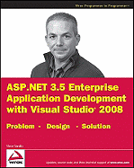 ASP.Net 3.5 Enterprise Application Development with Visual Studio 2008: Problem Design Solution