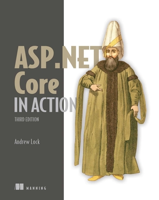 ASP.NET Core in Action, Third Edition - Lock, Andrew