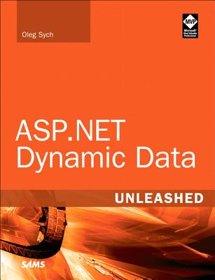 ASP.Net Dynamic Data Unleashed - Sych, Oleg, and Patterson, Randy