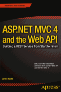 ASP.NET MVC 4 and the Web API: Building a REST Service from Start to Finish - Kurtz, Jamie