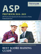 ASP Prep Book 2018-2019: ASP Practice Test Questions for the Association of Safety Professionals Exam