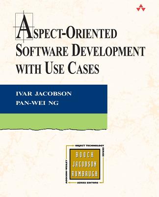 Aspect-Oriented Software Development with Use Cases - Jacobson, Ivar, and Ng, Pan-Wei