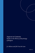 Aspects in Contexts: Studies in the History of Psychology of Religion