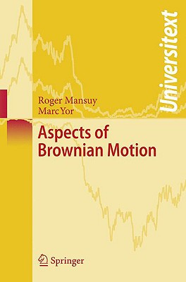 Aspects of Brownian Motion - Mansuy, Roger, and Yor, Marc