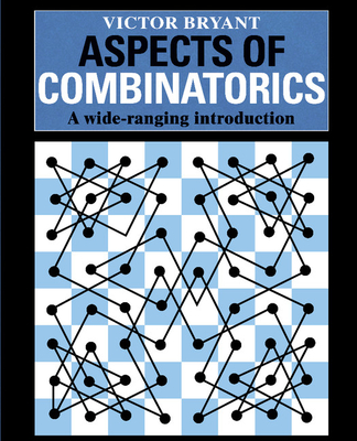 Aspects of Combinatorics: A Wide-Ranging Introduction - Bryant, Victor