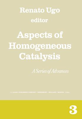 Aspects of Homogeneous Catalysis: A Series of Advances - Ugo, R (Editor)