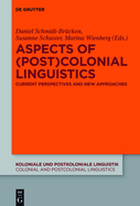 Aspects of (Post)Colonial Linguistics: Current Perspectives and New Approaches