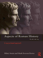 Aspects of Roman History 82BC-AD14: A Source-based Approach