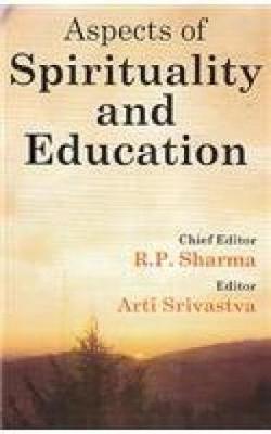 Aspects of Spirituality and Education - Sharma, R. P.