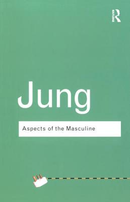 Aspects of the Masculine - Jung, C G, Dr.