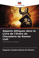 Aspects ?thiques dans le Livre de l'Ordre de Chevalerie de Ramon Llull