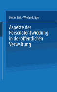 Aspekte Der Personalentwicklung in Der Offentlichen Verwaltung