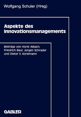 Aspekte Des Innovationsmanagements - Sch?ler, Wolfgang, and Albach, Horst