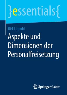 Aspekte Und Dimensionen Der Personalfreisetzung - Lippold, Dirk