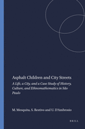 Asphalt Children and City Streets: A Life, a City, and a Case Study of History, Culture, and Ethnomathematics in Sao Paulo