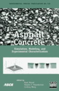 Asphalt Concrete: Simulation, Modeling, and Experimental Characterization - Masad, Eyad (Editor)