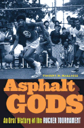 Asphalt Gods: An Oral History of the Rucker Tournament - Mallozzi, Vincent M
