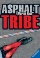 Asphalt Tribe - Rhue, Morton