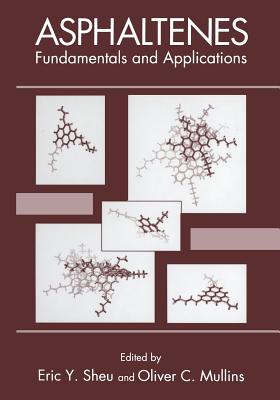 Asphaltenes: Fundamentals and Applications - Subirana, Maite (Editor), and Sheu, Eric y (Editor)