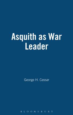 Asquith as War Leader - Cassar, George H